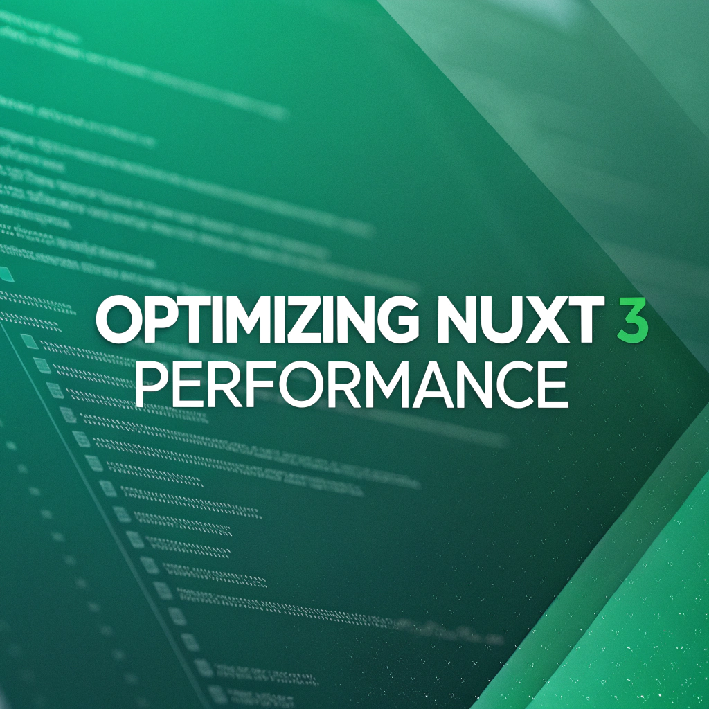 Optimizing Nuxt 4 Performance